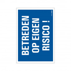 BORD BETREDEN OP EIGEN RISICO 230X330 MM